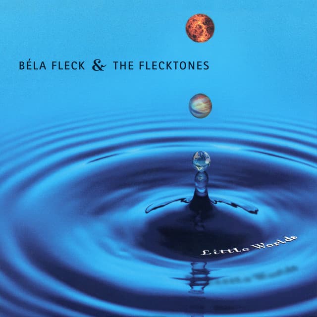 Little Worlds - Béla Fleck and the Flecktones