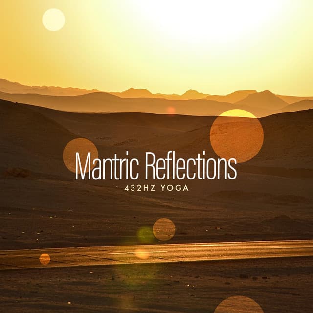 Mantric Reflections - 432Hz Yoga