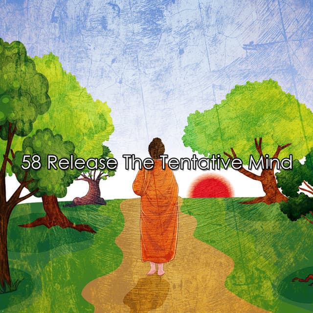 58 Release The Tentative Mind - Rising Higher Meditation