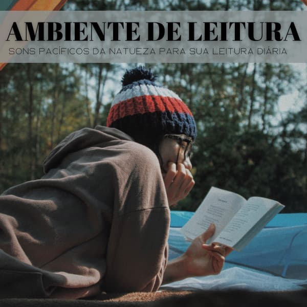 Ambiente De Leitura: Sons Pacíficos Da Natueza Para Sua Leitura Diária - Dormir e Meditar