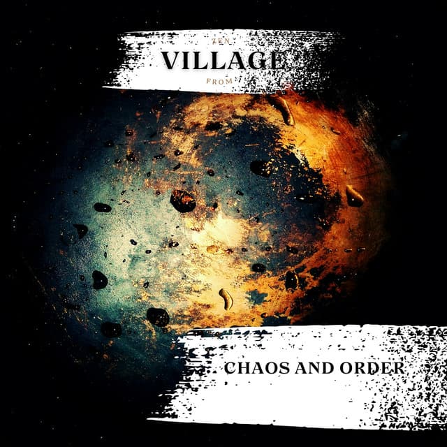 Chaos and Order - Zen from Village
