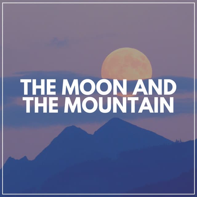 The Moon and the Mountain - Sounds Of The Earth