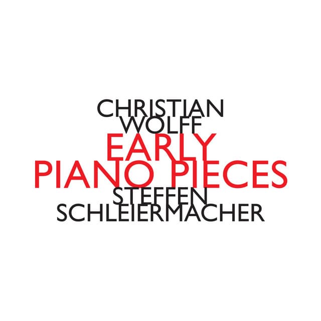 Christian Wolff: Early Piano Pieces - Christian Wolff