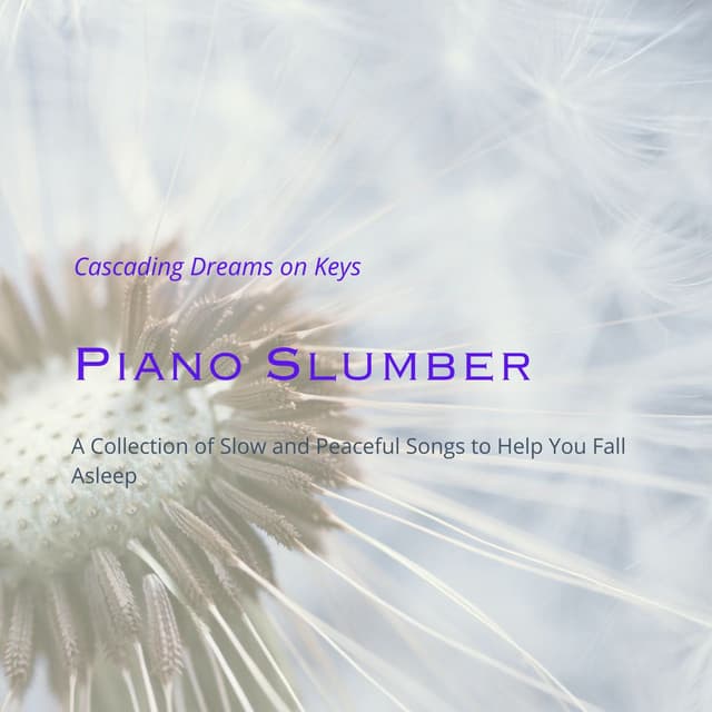 Piano Slumber Serenades: Nature's Sleepy Harmonies - Piano Music To Fall Asleep Faster
