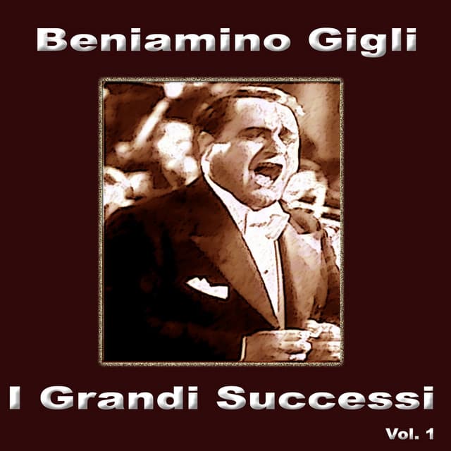 I grandi successi, vol. 1 - Beniamino Gigli