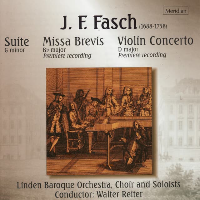 Fasch: Suite in G Minor - Missa Brevis in B-Flat Major - Concerto in D Major - Johann Friedrich Fasch