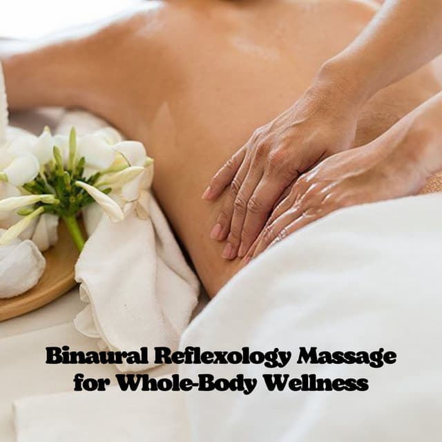 Binaural Reflexology Massage for Whole-Body Wellness - Binaural Beats Pure
