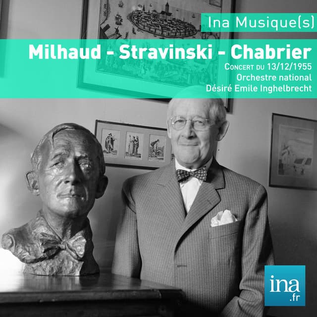 Milhaud - Stravinski - Chabrier, Orchestre National de la RTF, Concert du 13/12/1955, D. E. Inghelbrecht - Orchestre National de la RTF