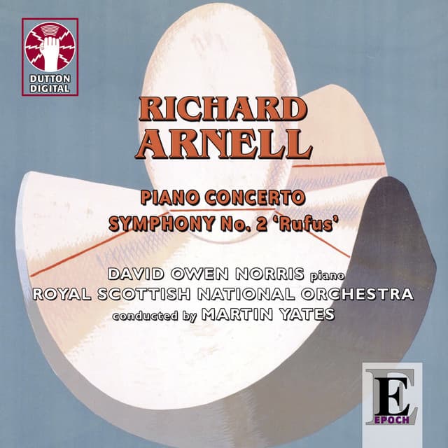 Arnell: Piano Concerto & Symphony No. 2 "Rufus" - Richard Arnell