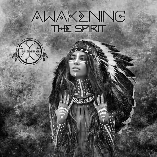 Awakening the Spirit: Shamanic Meditations for Spiritual Growth - Shamanic Drumming World