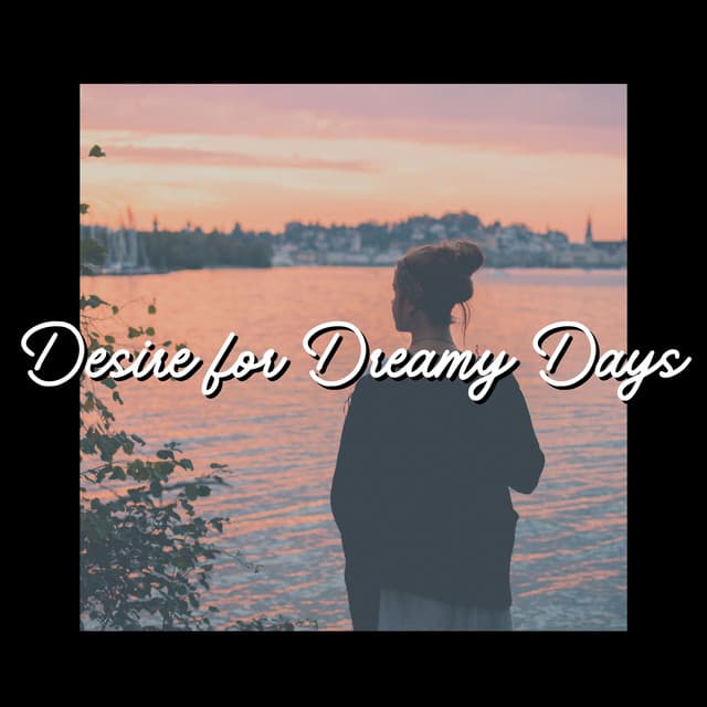 Desire for Dreamy Days - Healing Music Spirit