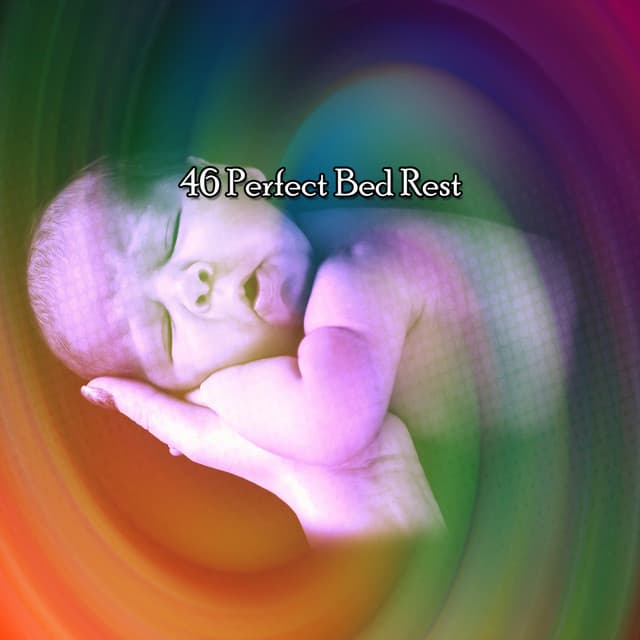 46 Perfect Bed Rest - Best Relaxation Music