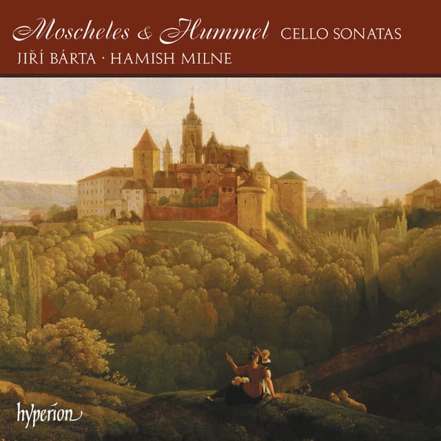 Moscheles & Hummel: Cello Sonatas - Jiří Bárta