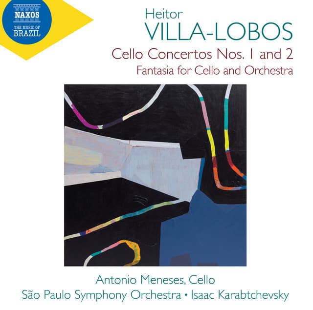 Villa-Lobos: Cello Concertos, Nos. 1 & 2 & Fantasia for Cello & Orchestra - Heitor Villa-Lobos