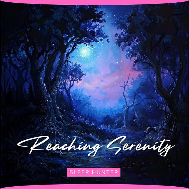 Reaching Serenity - Sleep Hunter