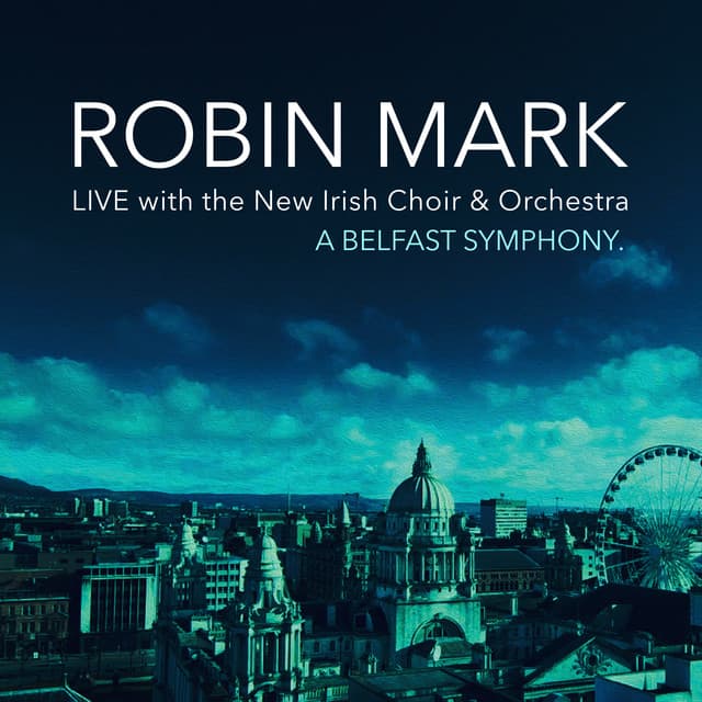 A Belfast Symphony - Robin Mark