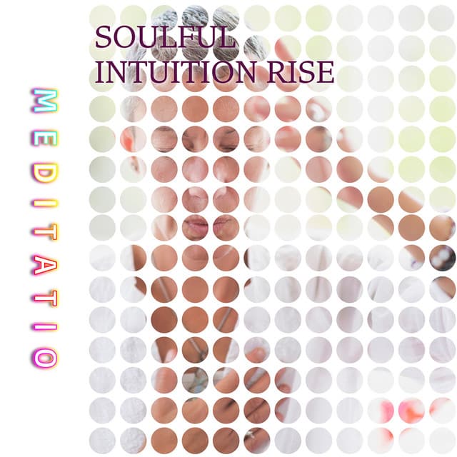 Soulful Intuition Rise - Meditatio