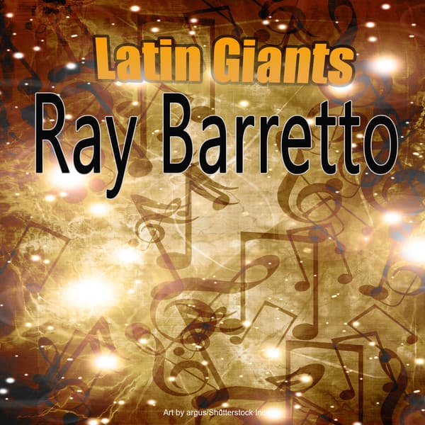 Latin Giants: Ray Barretto - Ray Barretto