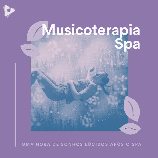 1 Hora de Sonhos Lúcidos Após o Spa - Musicoterapia Spa