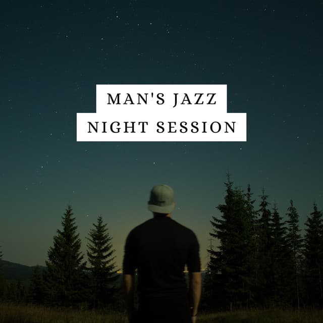 Man's Jazz: Night Session - Relax Jazz Music