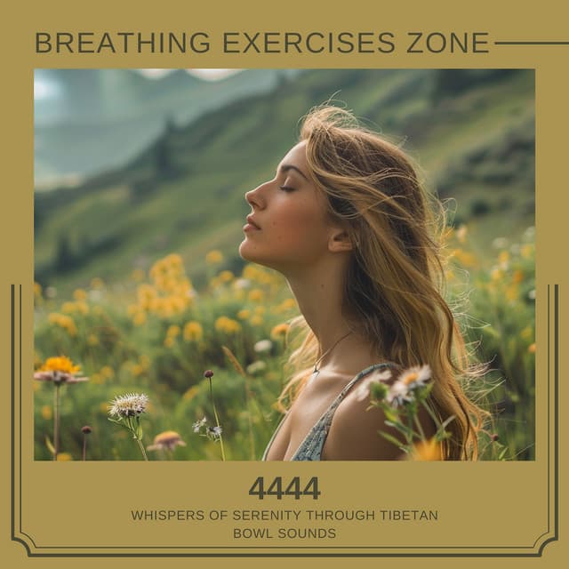 4444: Whispers of Serenity through Tibetan Bowl Sounds - Breathing Exercises Zone