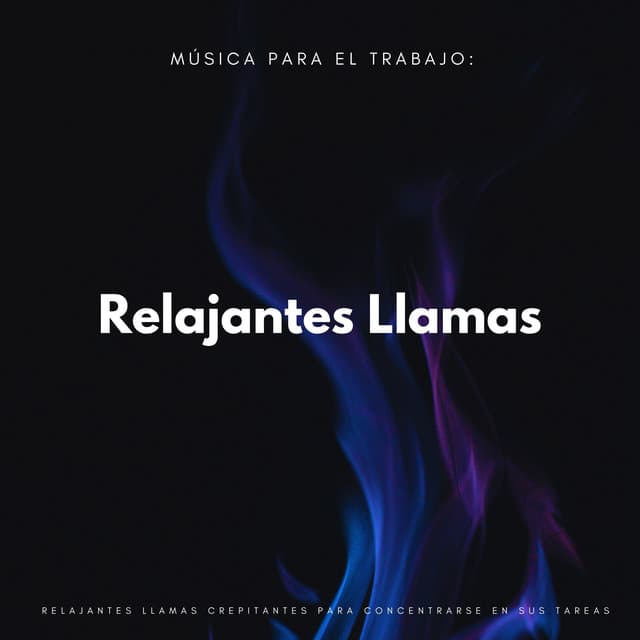 Música Para El Trabajo: Relajantes Llamas Crepitantes Para Concentrarse En Sus Tareas - Sonidos cálidos y fríos de fuego