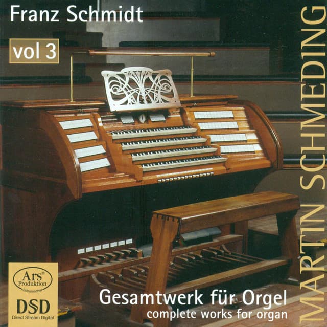 Schmidt, F.: Organ Music, Vol. 3 - Phantasie Und Fuge / Das Buch Mit Sieben Siegeln / Toccata Und Fuge in A Major - Franz Schmidt