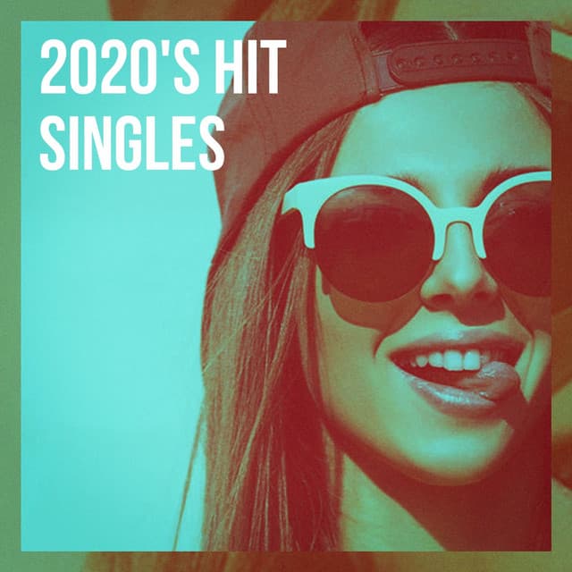2020's Hit Singles - Best Of Hits