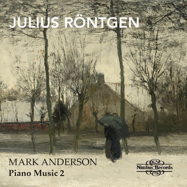 Röntgen: Piano Music Vol. 2 - Julius Röntgen