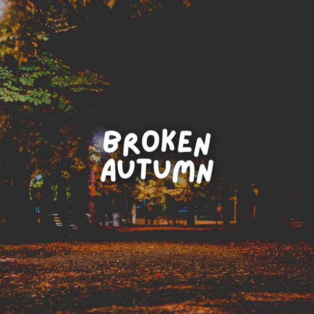 Broken Autumn - Lofi Quality Content