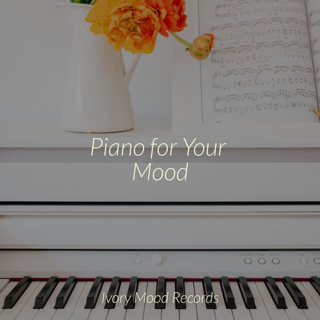 Piano for Your Mood - Ivory Mood