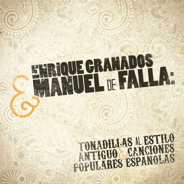 Enrique Granados & Manuel De Falla: Tonadillas Al Estilo Antiguo & Canciones Populares Espanolas - Patricia Rozario