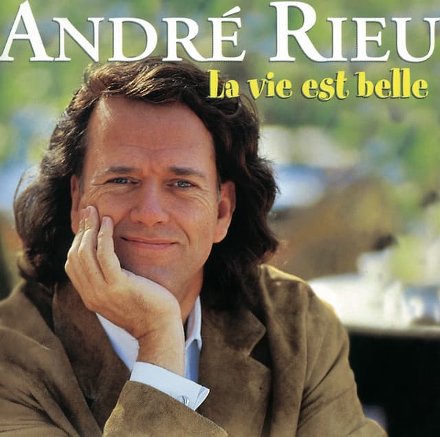 La Vie Est Belle - André Rieu