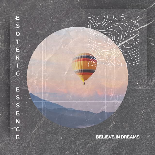 Believe in Dreams - Esoteric Essence