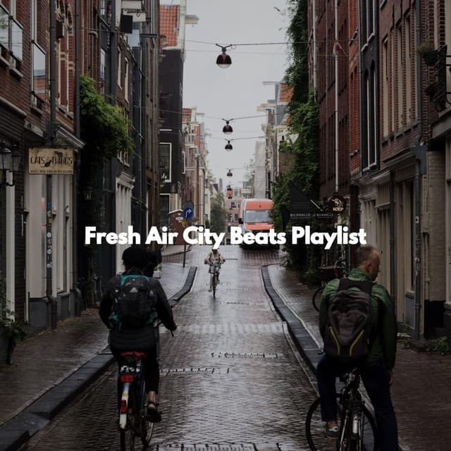 Fresh Air City Beats Playlist - Work Music