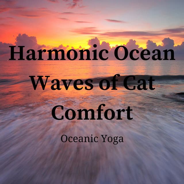 Harmonic Ocean Waves of Cat Comfort: Coastal Cuddles - Ocean in HD