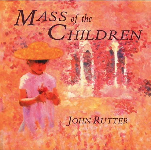 Rutter: Mass of the Children & Other Works - John Rutter