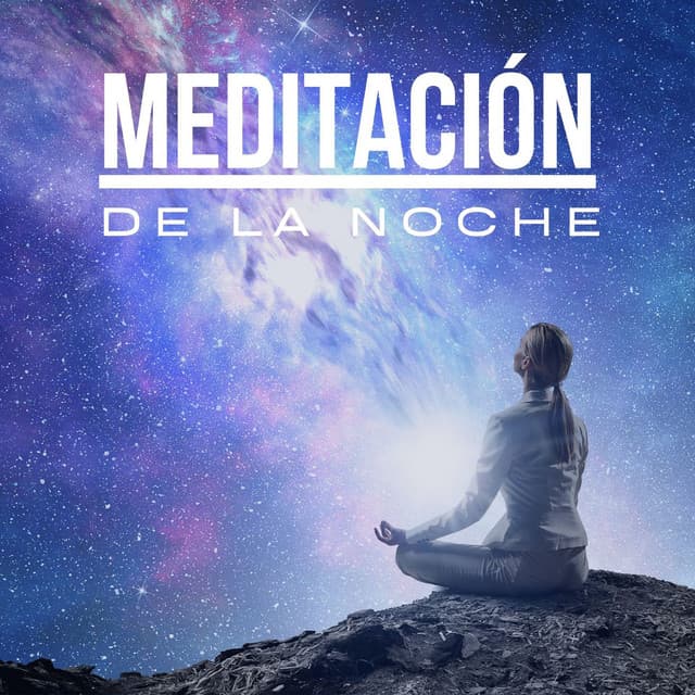 Meditación de la Noche: Música para Escuchar y Meditar antes de Dormir - Sonar de Noche Maestro