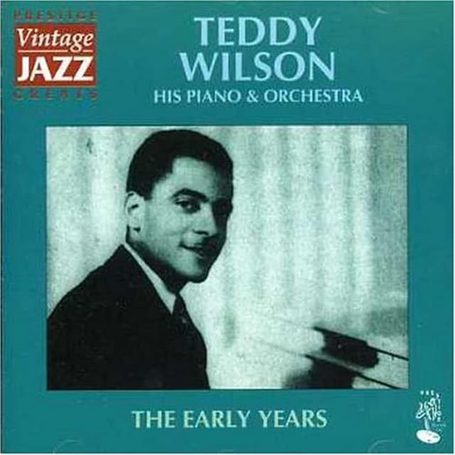 The Early Years - Teddy Wilson