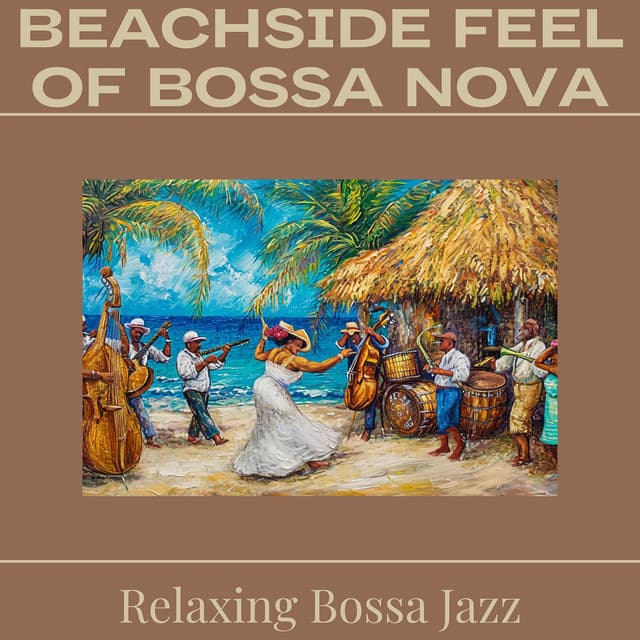 Beachside Feel of Bossa Nova - Relaxing Bossa Jazz