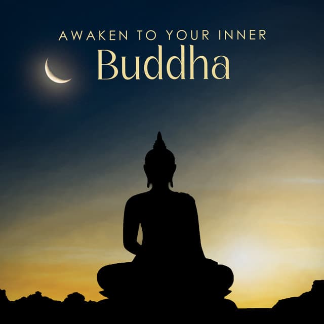 Awaken to Your Inner Buddha - Buddhist Meditation Music Set