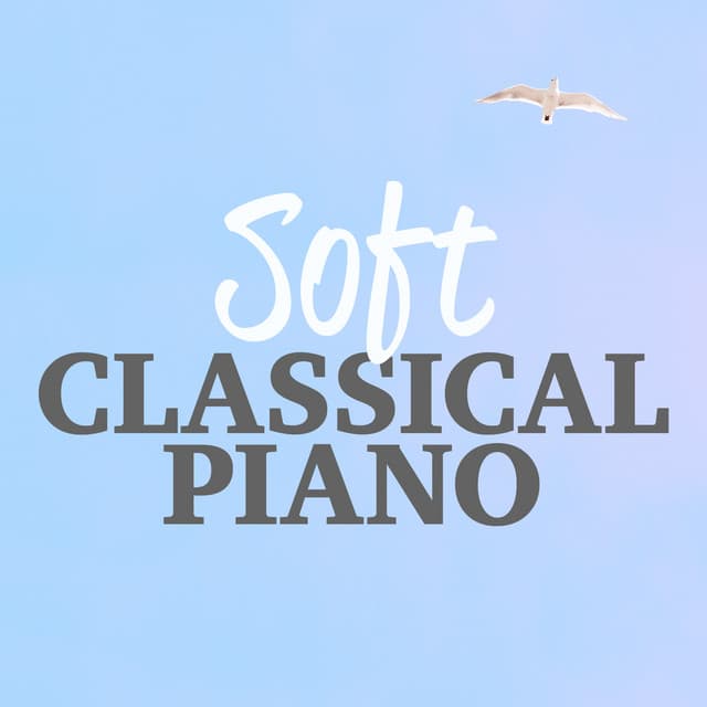Soft Classical Piano - Solo Piano Classics