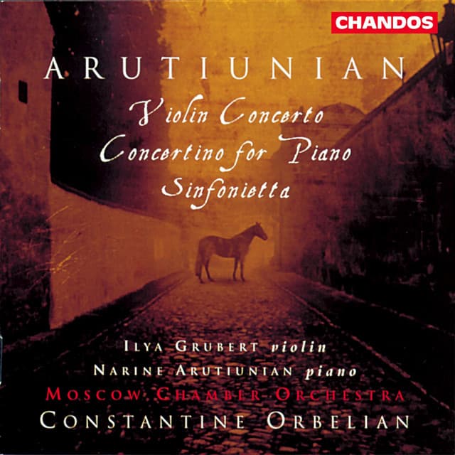 Arutiunian: Violin Concerto, Sinfonietta & Concertino for Piano - Alexander Arutiunian