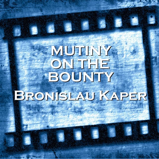 Mutiny on the Bounty - Bronisław Kaper