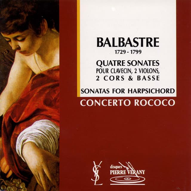 Balbastre : Quatre sonates pour clavecin, 2 violons, 2 cors & basse - Claude Balbastre