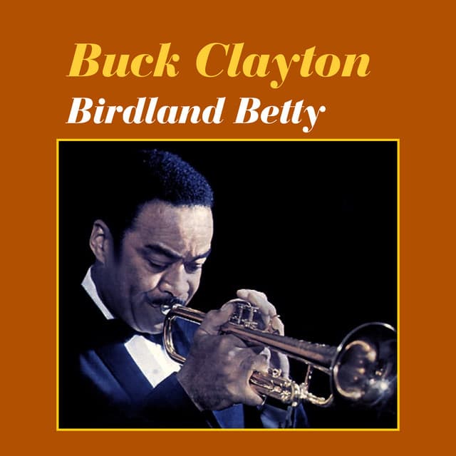 Birdland Betty - Buck Clayton
