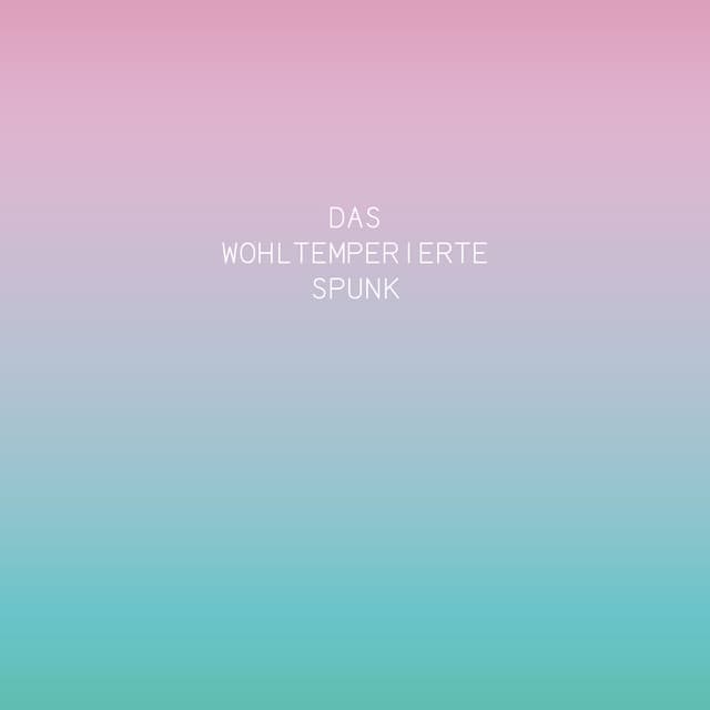 Das Wohltemperierte Spunk - Maja Ratkje