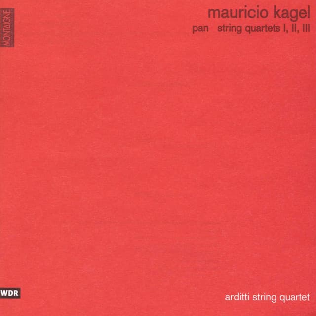 Mauricio Kagel: Pan and String Quartets Nos. 1, 2 & 3 - Mauricio Kagel
