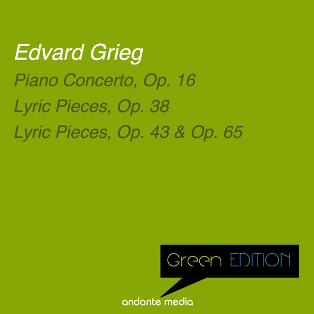 Green Edition - Grieg: Piano Concerto, Op. 16 & Lyric Pieces, Op. 38, 43 & 65 - Edvard Grieg