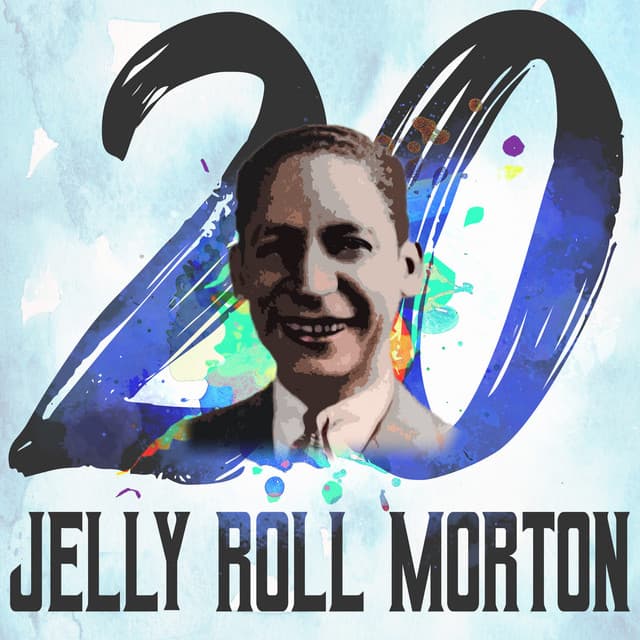 20 Hits of Jelly Roll Morton - Jelly Roll Morton